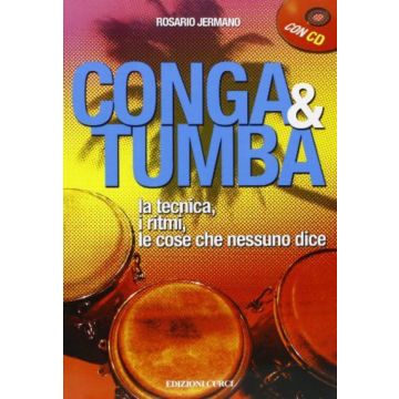 Conga & Tumba La tecnica, i ritmi, le cose che nessuno dice Autore Rosario Jermano