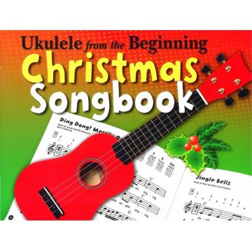 Ukulele from the Beginning Christmas Songbook Ukulele