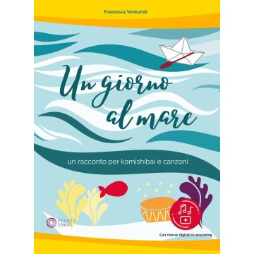 Venturoli Un Giorno al Mare un racconto per Kamishibai e canzoni