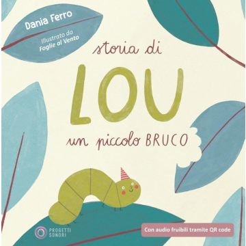 Dania Ferro Storia di Lou un Piccolo Bruco